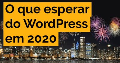 O que esperar do WordPress em 2020