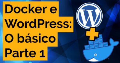 Docker para WordPress – Parte 1