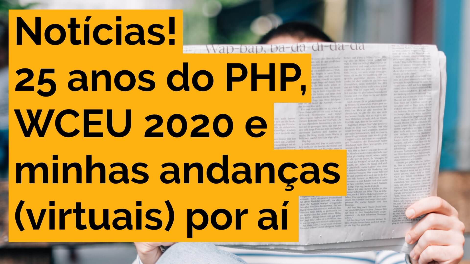 Você está visualizando atualmente 25 anos do PHP, WCEU 2020 e minhas andanças por aí