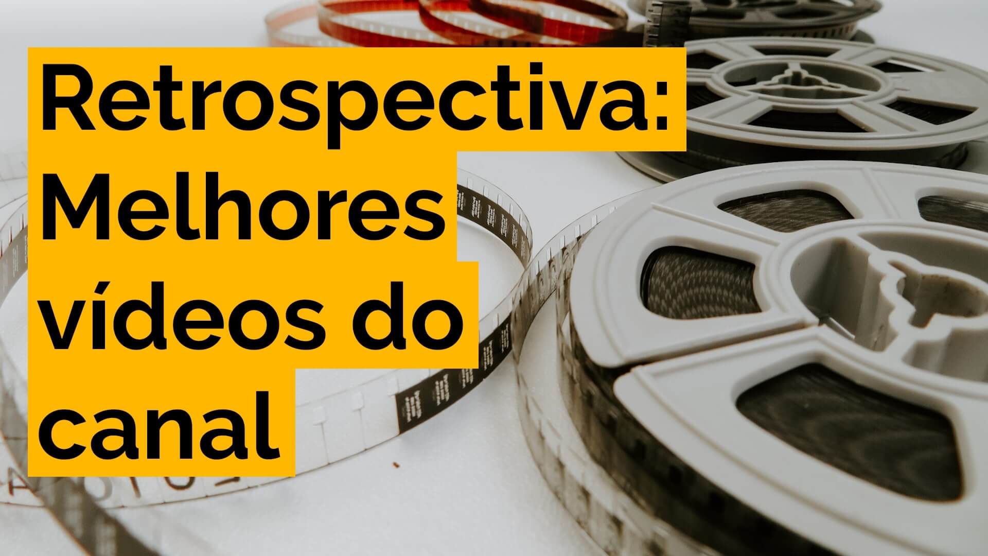 Você está visualizando atualmente Retrospectiva: melhores vídeos do canal