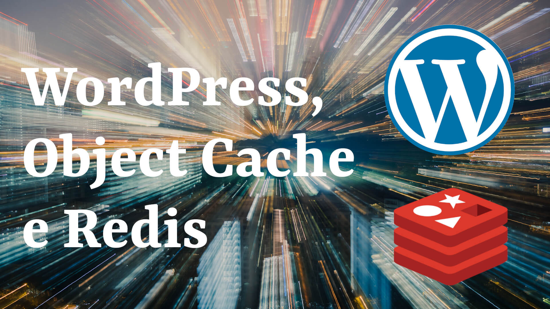 Você está visualizando atualmente WordPress, Object Cache e Redis